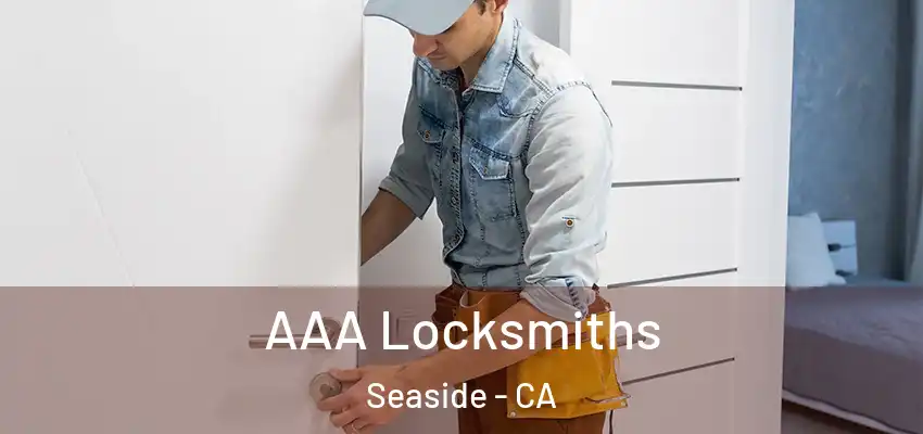  AAA Locksmiths Seaside - CA