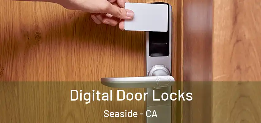 Digital Door Locks Seaside - CA