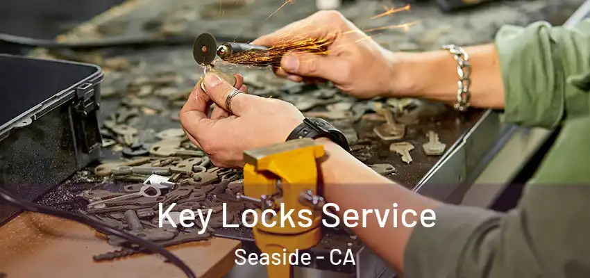  Key Locks Service Seaside - CA