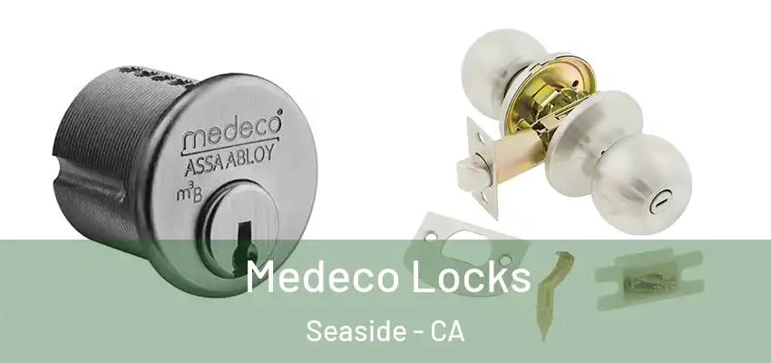  Medeco Locks Seaside - CA