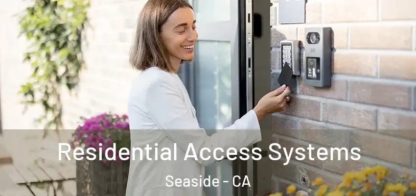  Residential Access Systems Seaside - CA