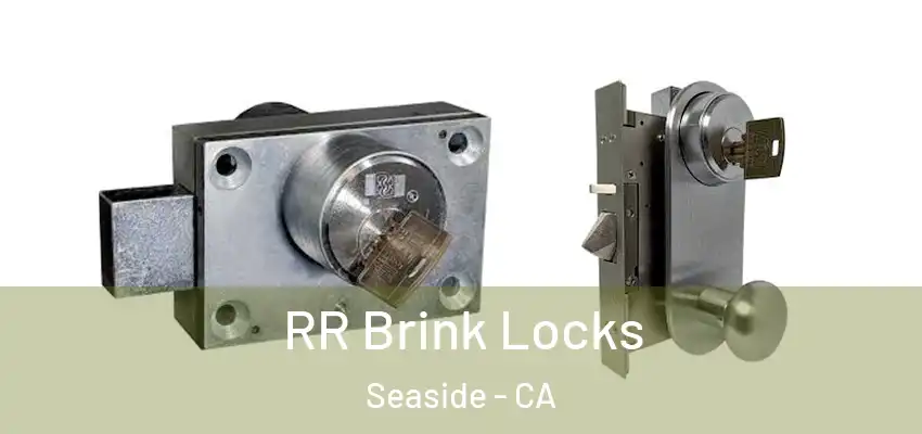  RR Brink Locks Seaside - CA