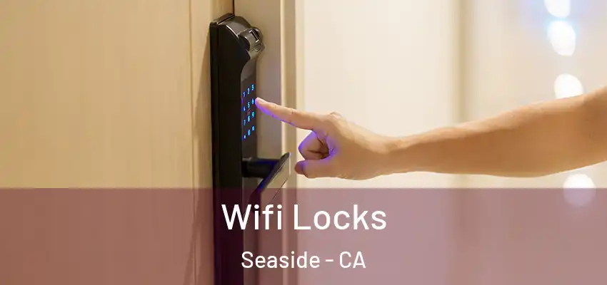  Wifi Locks Seaside - CA